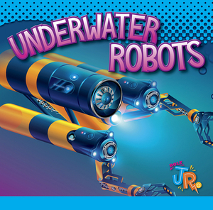 Underwater Robots by Luke Colins