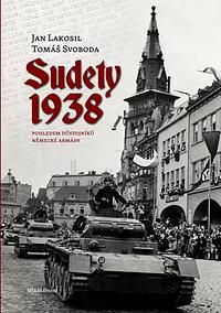 Sudety 1938 by Jan Lakosil, Tomas Svoboda