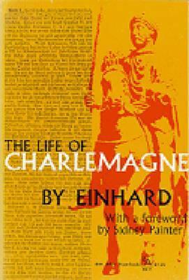 The Life of Charlemagne by Sidney Painter, Samuel Epes Turner, Einhard