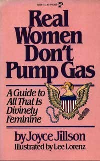 Real Women Don't Pump Gas by Joyce Jillson