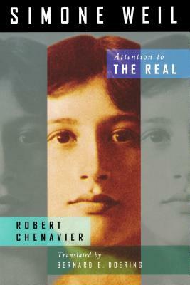 Simone Weil: Attention to the Real by Robert Chenavier