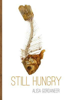 Still Hungry by Alisa Gordaneer