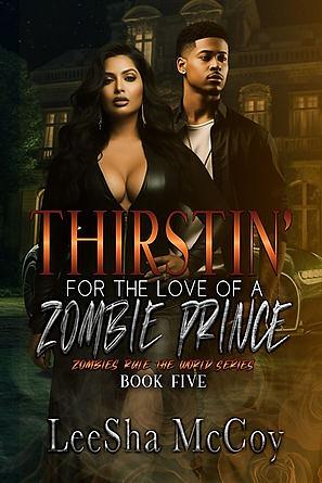 Thirstin' for the Love of a Zombie Prince by LeeSha McCoy