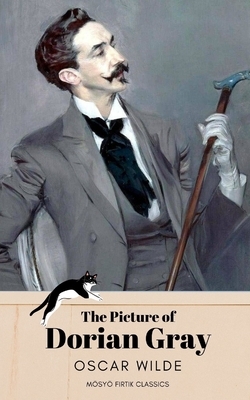 The Picture of Dorian Gray by Mösyö F&#305;rt&#305;k Classics, Oscar Wilde