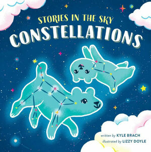 Stories in the Sky: Constellations by Joe Rhatigan, Lizzie Doyle