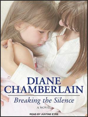 Breaking the Silence by Diane Chamberlain