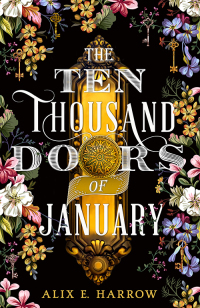 The Ten Thousand Doors of January by Alix E. Harrow