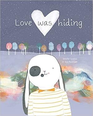 Love Was Hiding by Jennifer Loakes