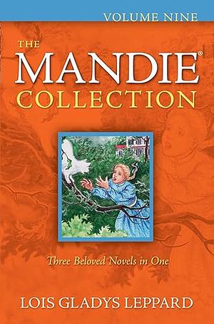 The Mandie Collection, Volume 9 by Lois Gladys Leppard