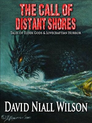 The Call of Distant Shores by David Niall Wilson