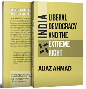 India Libral Democracy and the Extreme Right (P/B) by Aijaz Ahmad