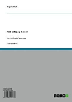 La rebelión de las masas by José Ortega y Gasset, Antje Rohloff