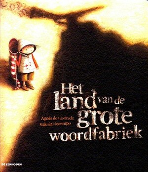 Het land van de grote woordfabriek by Agnès de Lestrade, Valeria Docampo