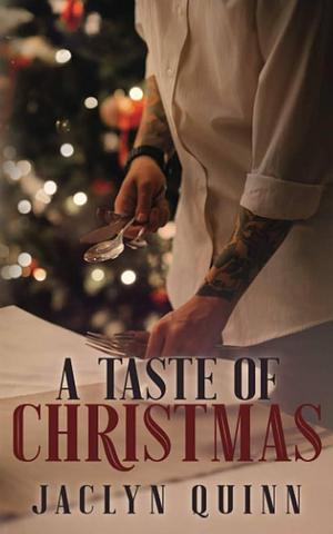 A Taste of Christmas: An M/M Holiday Romance by Jaclyn Quinn, Jaclyn Quinn