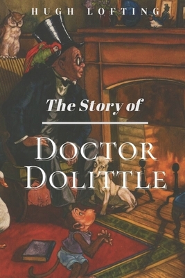 The Story of Doctor Dolittle: Illustrated by Hugh Lofting