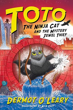 Toto the Ninja Cat and the Mystery Jewel Thief by Nick East, Dermot O'Leary