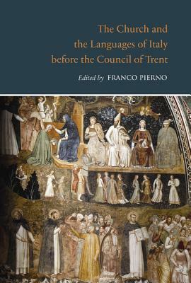 The Church and the Languages of Italy Before the Council of Trent by 