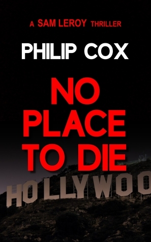 No Place to Die (Sam Leroy #3) by Philip Cox