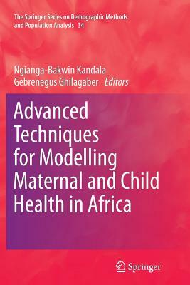 Advanced Techniques for Modelling Maternal and Child Health in Africa by 