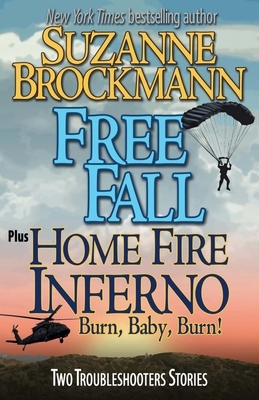 Free Fall & Home Fire Inferno (Burn, Baby, Burn): Two Troubleshooters Short Stories by Suzanne Brockmann