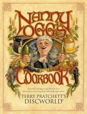 Nanny Ogg's Cookbook: a beautifully illustrated collection of recipes and reflections on life from one of the most famous witches from Sir Terry Pratchett's bestselling Discworld series by Stephen Briggs, Terry Pratchett, Tina Hannan