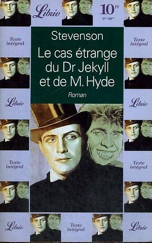 Le cas étrange du Dr. Jekyll et de M. Hyde by Robert Louis Stevenson