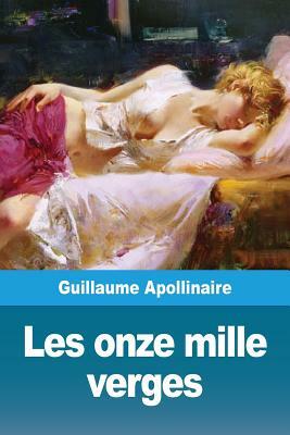 Les onze mille verges by Guillaume Apollinaire