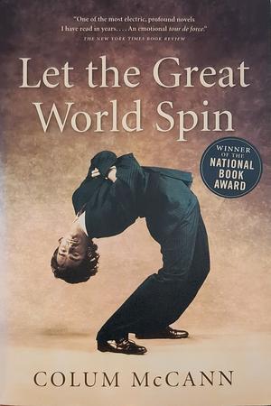 Let The Great World Spin by Colum McCann