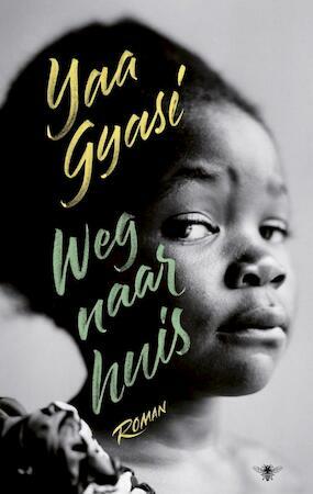 Weg naar huis by Yaa Gyasi