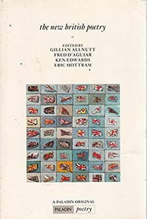 The New British Poetry, 1968-1988 by Fred D'Aguiar, Ken Edwards, Gillian Allnutt, Eric Mottram