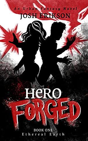 Hero Forged by Josh Erikson