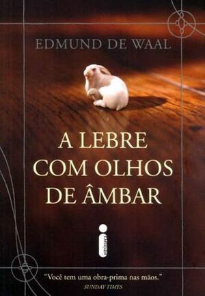A Lebre com Olhos de Âmbar by Edmund de Waal