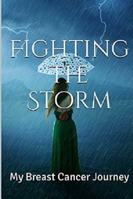 Fighting The Storm: My Breast Cancer Journey by M. J. Burns