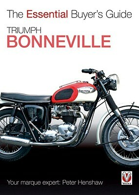 Triumph Bonneville: The Essential Buyer's Guide by Peter Henshaw