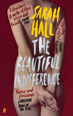 The Beautiful Indifference by Sarah Hall