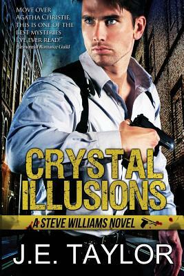 Crystal Illusions: A Steve Williams Novel by J.E. Taylor