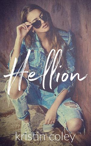 Hellion by Kristin Coley, Kristin Coley