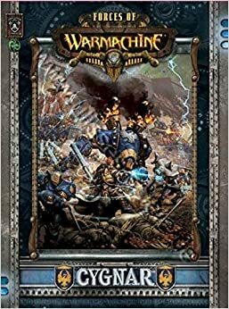 Forces of Warmachine: Cygnar by Privateer Press, Brian Snoody