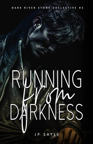 Running From Darkness by J.P. Sayle