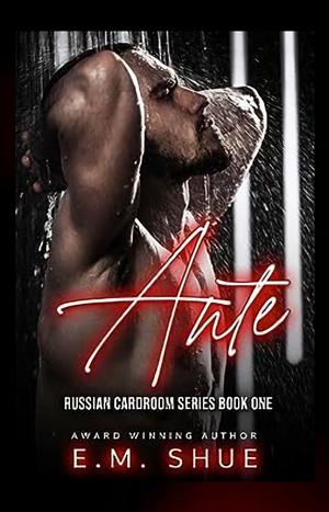 Ante by E.M. Shue