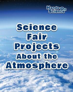 Science Fair Projects about the Atmosphere by Robert Gardner