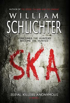 Ska: Serial Killers Anonymous by William Schlichter