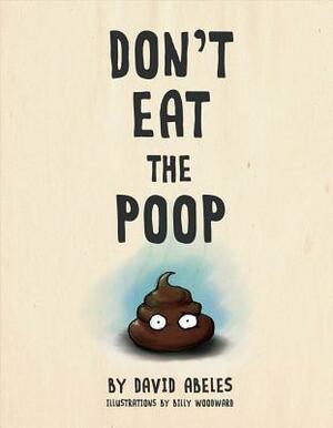 Don't Eat the Poop by David Abeles