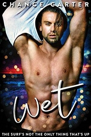Wet by Chance Carter