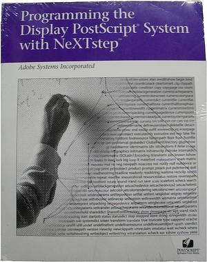 Programming the Display PostScript System with NeXTstep by Adobe Systems