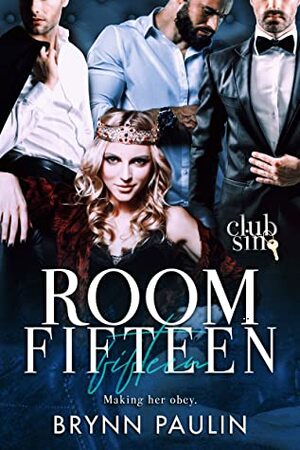 Room Fifteen: Making Her Obey by Brynn Paulin