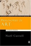 Philosophy of Art: A Contemporary Introduction by Noël Carroll