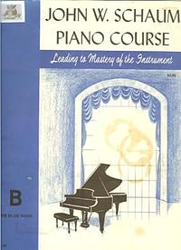 John W. Schaum Piano Course: B -- the Blue Book by John W. Schaum