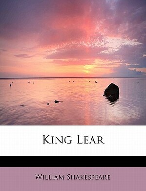 King Lear by William Shakespeare