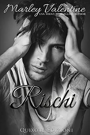 Rischi by Marley Valentine